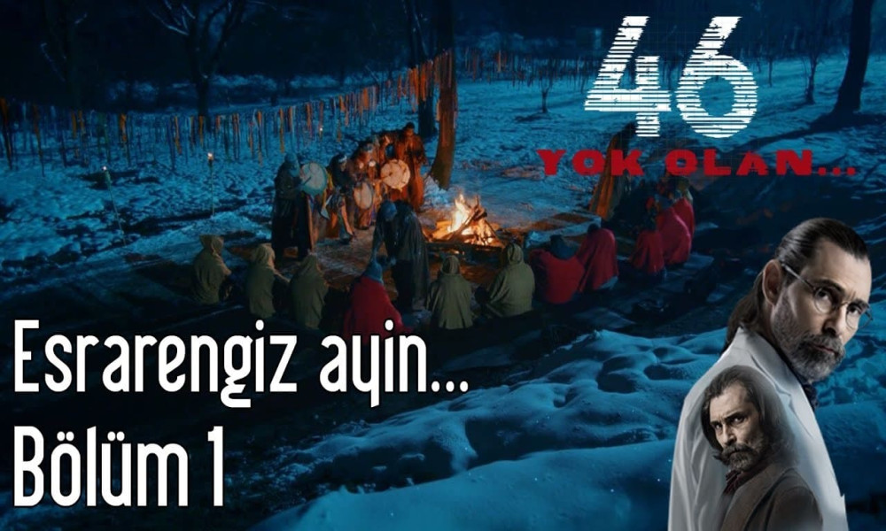 46 Yok Olan (S1E1)