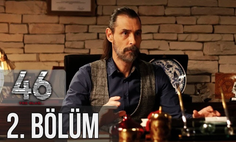 46 Yok Olan (S1E2)